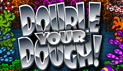 Double Your Dough Double Your Dough