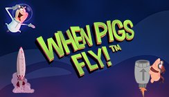 When Pigs Fly When Pigs Fly