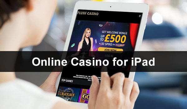 How To Choose The Best UK Online Casino For Your iPad