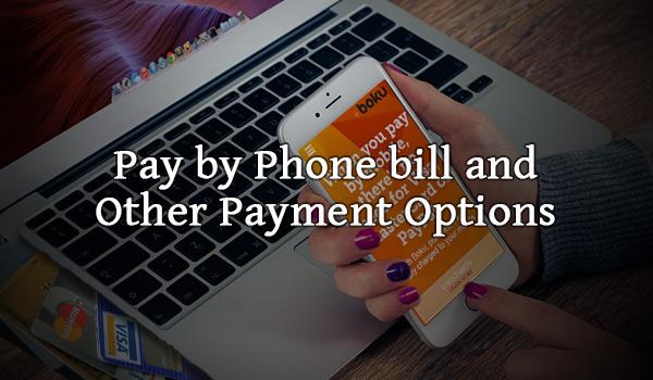 Online Casino Payment– Is Pay by Phone Bill Killing Other Methods?