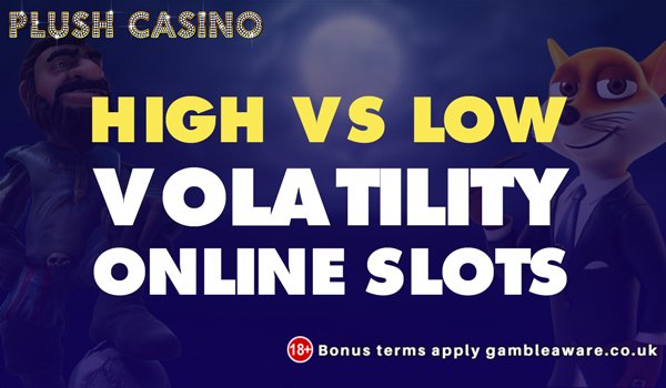 High or Low Volatility: Which Online Slots to Pick