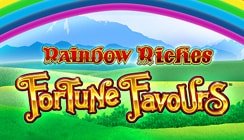 Rainbow Riches Fortune Favours Rainbow Riches Fortune Favours