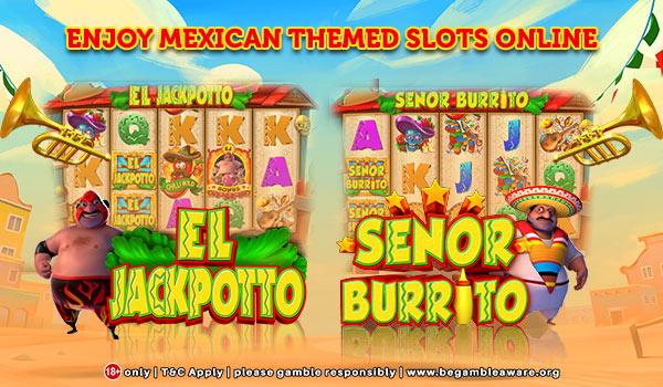Enjoy Mexican-Themed Slots Online