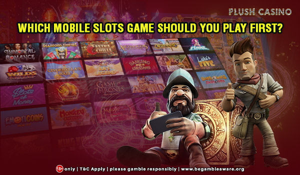 Which Mobile Slots Game should you Play First?