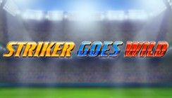 Striker Goes Wild Striker Goes Wild